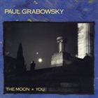 PAUL GRABOWSKY The Moon + You album cover