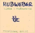 PAUL HUBWEBER Lyrix+ Päränoise Trombone Solos album cover