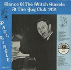 PAUL LINGLE Dance of the Witch Hazels at the Jug Club 1951 album cover