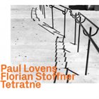 PAUL LOVENS Paul Lovens | Florian Stoffner: Tetratne album cover