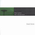 PAUL LYTTON English Suites (with  Ken Vandermark) album cover