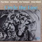 PAUL MOTIAN Circle the Line (with Ed Schuller/Arto Tuncboyaci/Simon Nabatov) album cover