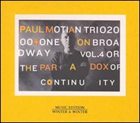 PAUL MOTIAN Trio 2000 + One On Broadway Vol.4 Or The Paradox Of Continuity album cover
