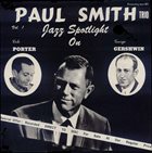 PAUL SMITH Jazz Spotlight On Porter & Gershwin Vol. 1 album cover