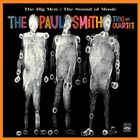 PAUL SMITH The Paul Smith Trio & Quartet : The Big Men / The Sound of Music album cover
