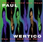 PAUL WERTICO The Yin and the Yout album cover