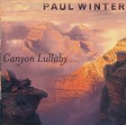 PAUL WINTER Canyon Lullaby album cover