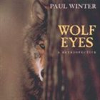 PAUL WINTER Wolf Eyes album cover