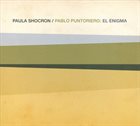 PAULA SHOCRÓN Paula Shocron / Pablo Puntoriero : El enigma album cover