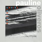 PAULINE OLIVEROS Electronic Works album cover