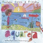 PAULINHO GARCIA Aquarela : Traditional Songs for Children album cover