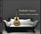PAULINHO GARCIA Portrait In Black And White album cover