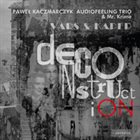 PAWEL KACZMARCZYK Paweł Kaczmarczyk Audiofeeling Trio & Mr. Krime : Vars & Kaper DeconstructiON album cover