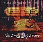 PEDRITO MARTINEZ Pedro Martínez, Román Diaz : The Routes Of Rumba (Rumbos de la Rumba) album cover
