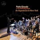 PEDRO GIRAUDO Pedro Giraudo & The WDR Big Band : An Argentinian in New York album cover