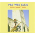 PEE WEE ELLIS Ridin' Mighty High album cover