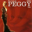 PEGGY LEE (VOCALS) The Lady Is Peggy Lee album cover