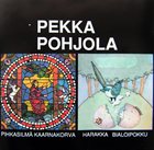 PEKKA POHJOLA Pihkasilmä kaarnakorva / Harakka Bialoipokku album cover