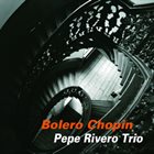 PEPE RIVERO Bolero Chopin album cover