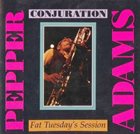 PEPPER ADAMS Conjuration: Fat Tuesday's Session album cover