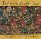 PEPPINO D’AGOSTINO Venus Over Venice album cover