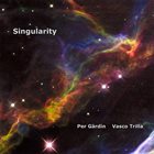 PER GÄRDIN Per Gardin / Vasco Trilla : Singularity album cover