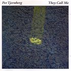 PER CUSSION (PER TJERNBERG) They Call Me album cover