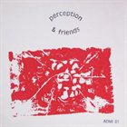 PERCEPTION Perception & Friends album cover