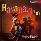 PÉREZ PRADO Havana 3 A.M. album cover