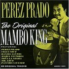 PÉREZ PRADO Perez Prado - The Mambo King album cover