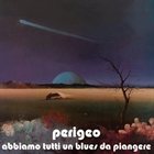 PERIGEO Abbiamo tutti un blues da piangere album cover