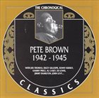 PETE BROWN 1942-1945 album cover