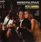 PETE CANDOLI / THE CANDOLI BROTHERS Moscow Mule And Many More Kicks album cover