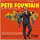 PETE FOUNTAIN Let The Good Times Roll (aka And The Angels Sing) album cover