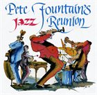 PETE FOUNTAIN Pete Fountain's Jazz Reunion album cover
