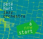PETE HURT A New Start album cover