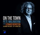 PETE MALINVERNI On the Town – Pete Malinverni plays Leonard Bernstein album cover