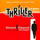 PETE RUGOLO Thriller / Richard Diamond (Original Jazz Scores From 2 Classic TV Series) album cover