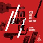 PETER AND WILL ANDERSON Two Against One album cover