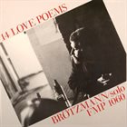 PETER BRÖTZMANN 14 Love Poems album cover