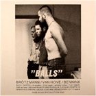 PETER BRÖTZMANN Balls album cover