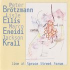 PETER BRÖTZMANN Live at Spruce Street Forum album cover