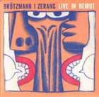 PETER BRÖTZMANN Live In Beirut album cover