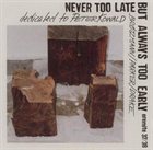 PETER BRÖTZMANN Never Too Late but Always Too Early album cover