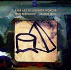 PETER BRÖTZMANN Peter Brötzmann & Heather Leigh : Ears Are Filled With Wonder album cover