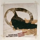 PETER BRÖTZMANN Peter Brotzmann / Milford Graves / William Parker : Historic Music Past Tense Future album cover