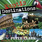 PETER CLARK Exotic Destinations album cover