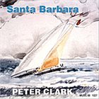 PETER CLARK Santa Barbara album cover
