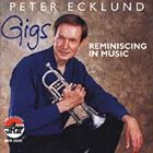 PETER ECKLUND Gigs: Reminiscing in Music album cover
