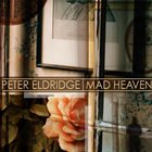 PETER ELDRIDGE Mad Heaven album cover